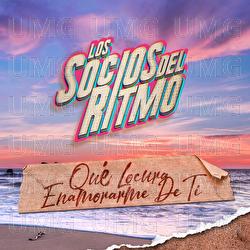Qué Locura Enamorarme De Ti - Los Socios Del Ritmo