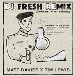 Shakin' In My Shoes - Matt Davies, Tim Lewis, DJ Fresh (SA)
