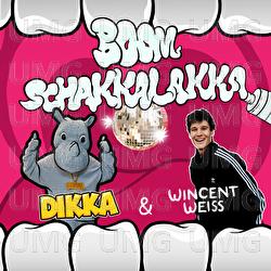 Boom Schakkalakka - DIKKA, Wincent Weiss