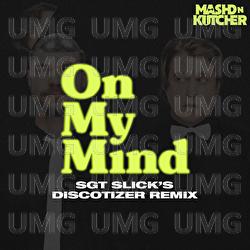 On My Mind - Mashd N Kutcher, Sgt Slick