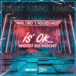 Is' ok... Weisst du noch? - Housejunkee, Mike Grey