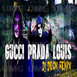Gucci Prada Louis - DJ Deon