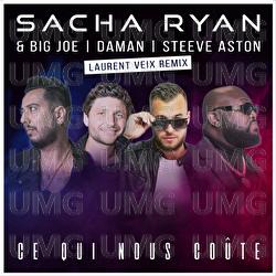 Ce qui nous co&ucirc;te (Laurent Veix Remix) - Sacha Ryan, Big Joe, Da Man