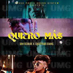 Quiero M&aacute;s - Ian Escobar, Chestthar Downs