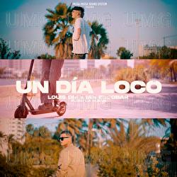 Un D&iacute;a Loco - Louis DM, Ian Escobar