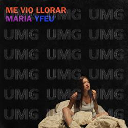 Me Vio Llorar - Mar&iacute;a Yfeu