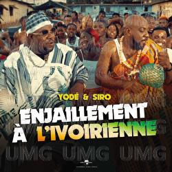 Enjaillement &agrave; l'Ivoirienne - Yod&eacute; & Siro
