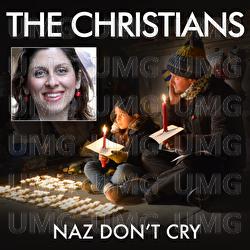 Naz Don't Cry - The Christians