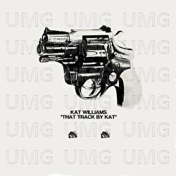 That Track By Kat - Kat Williams, Fuckthegovernment