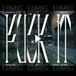 Fuck It! - Samantha S&aacute;nchez
