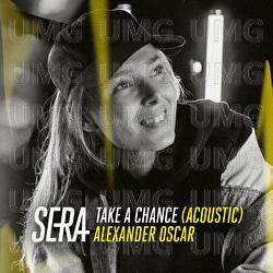 Take A Chance - SERA, Alexander Oscar