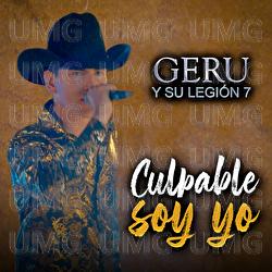 Culpable Soy Yo - Geru Y Su Legi&oacute;n 7