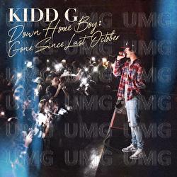 Down Home Boy: Gone Since Last October - Kidd G