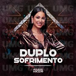 Duplo Sofrimento - Allana Macedo
