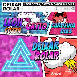 Deixar Rolar - Leoh Cozza, Gatto, Carolina Dias