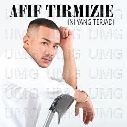 Ini Yang Terjadi - Afif Tirmizie