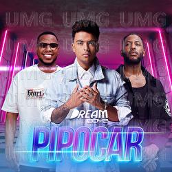 Pipocar - Dream  Boyz