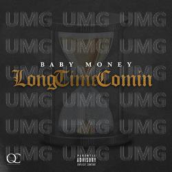 Long Time Comin - Baby Money