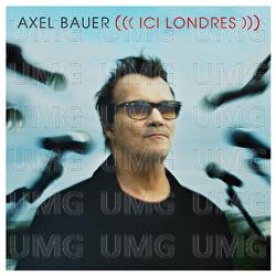 Ici Londres - Axel Bauer