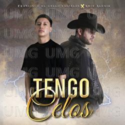 Tengo Celos - Shia Aldair, Francisco "El Gallo" Elizalde