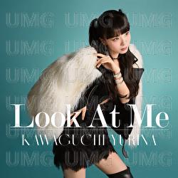 Look At Me - Kawaguchi Yurina