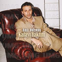 Kafayi Yaktim - Anıl Durmuş