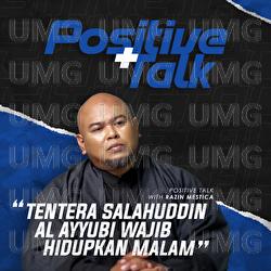 Positif Talk : Tentera Salahuddin Al Ayubi Wajib Hidupkan Malam - Razin Mestica