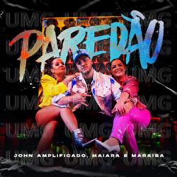 Pared&atilde;o - John Amplificado, Maiara & Maraisa