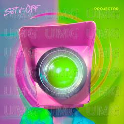 Projector - Set It Off