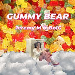Gummy Bear - Jeremy M, BoIG