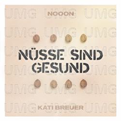 N&uuml;sse Sind Gesund - NoooN, Kati Breuer