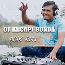 DJ Kecapi Sunda - Acik RMX