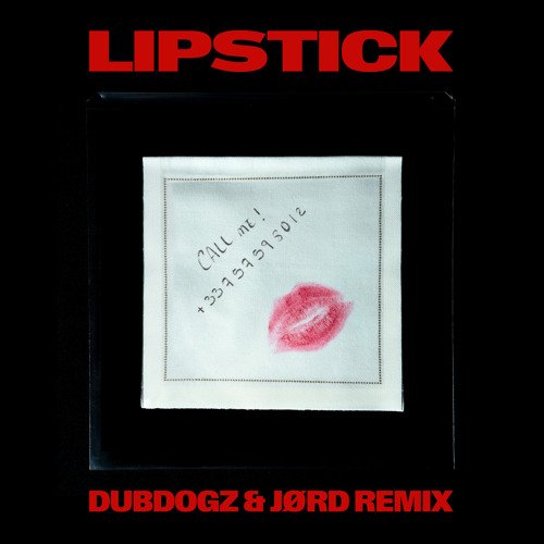 Lipstick - Kungs, Dubdogz, JØRD