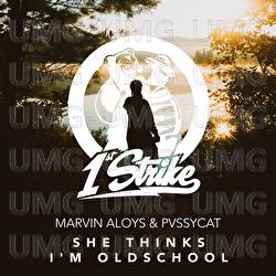 She Thinks I'm Oldschool - Marvin Aloys, PvssyCat