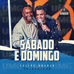 S&aacute;bado E Domingo - Felipe Ara&uacute;jo, Thiaguinho