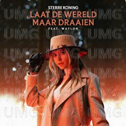 Laat De Wereld Maar Draaien - Sterre Koning, Waylon
