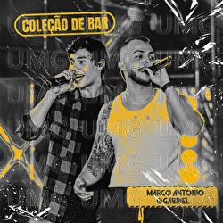 Cole&ccedil;&atilde;o De Bar - Marco Antonio & Gabriel