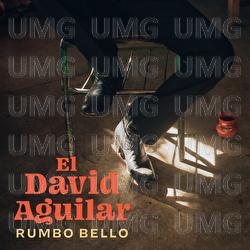 Rumbo Bello - El David Aguilar