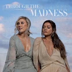 Through The Madness Vol. 1 - Maddie & Tae