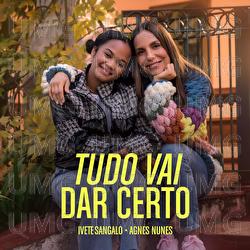 Tudo Vai Dar Certo - Ivete Sangalo, Agnes Nunes