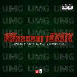 Different Toksik - Howler, Ayien Rahman, Jaymie Foo