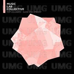 Pop lullabies – Slow and ambient - Music Lab Collective, My Little Lullabies