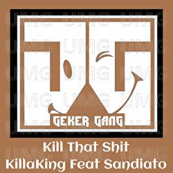 Kill That Shit - KillaKing, Sandiato