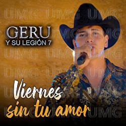 Viernes Sin Tu Amor - Geru Y Su Legi&oacute;n 7