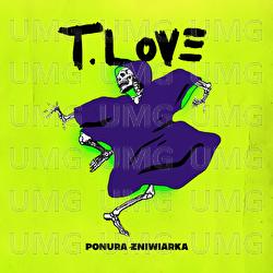 Ponura Zniwiarka - T.Love