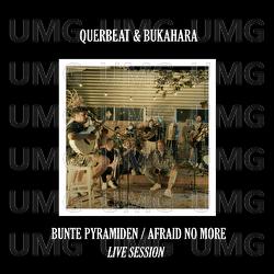 Bunte Pyramiden / Afraid No More - Querbeat, Bukahara