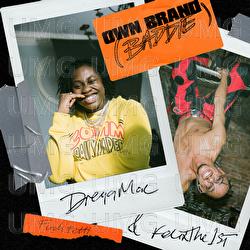 Own Brand (Baddie) - Dreya Mac, FelixThe1st, Finch Fetti