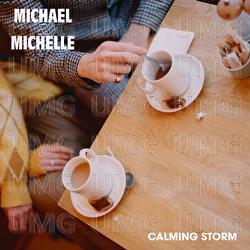 Calming Storm - Michael & Michelle
