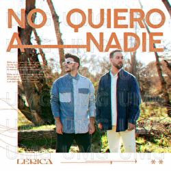 No Quiero A Nadie - L&eacute;rica