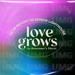 Love Grows (In Rosemary's Disco) - Club Report, Edison Lighthouse